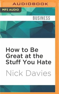 How to Be Great at the Stuff You Hate: The Straight Talking Guide to Persuading, Networking and Selling - Davies, Nick