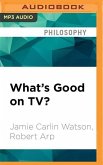 What's Good on Tv?: Understanding Ethics Through Television
