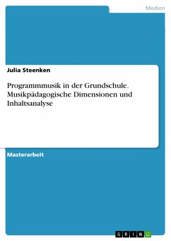 Programmmusik in der Grundschule. Musikpädagogische Dimensionen und Inhaltsanalyse (eBook, PDF)