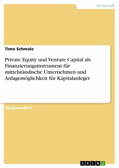 Private Equity und Venture Capital als Finanzierungsinstrument für mittelständische Unternehmen und Anlagemöglichkeit für Kapitalanleger (eBook, PDF) - Schmale, Timo
