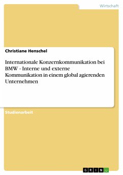 Internationale Konzernkommunikation bei BMW - Interne und externe Kommunikation in einem global agierenden Unternehmen (eBook, PDF)