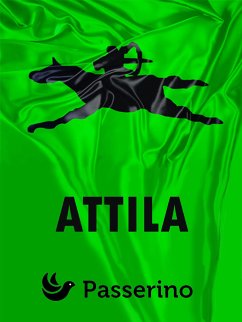 Attila (eBook, ePUB) - Editore, Passerino