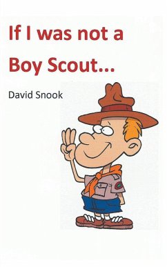 If I Was Not a Boy Scout - Snook, David