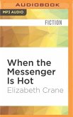 When the Messenger Is Hot