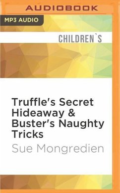 Truffle's Secret Hideaway & Buster's Naughty Tricks - Mongredien, Sue