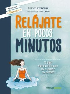 Relájate en pocos minutos : 12 días para sentirte a gusto con tu cuerpo y con tu mente - Vertanesian, Florence