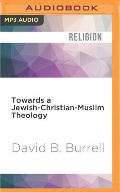 Towards a Jewish-Christian-Muslim Theology - Burrell, David B