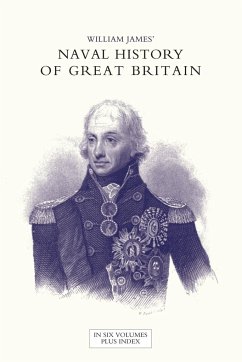 NAVAL HISTORY OF GREAT BRITAIN FROM THE DECLARATION OF WAR BY FRANCE IN 1793 TO THE ACCESSION OF GEORGE IV Volume Seven - James, William