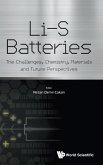 Li-S Batteries: The Challenges, Chemistry, Materials, and Future Perspectives