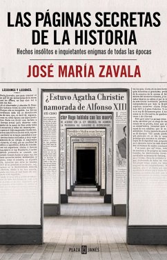 Las páginas secretas de la historia : hechos insólitos e inquietantes enigmas de todas las épocas - Zavala, José María