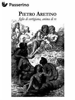 Pietro Aretino (eBook, ePUB) - Editore, Passerino