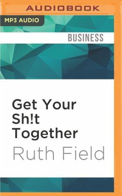 Get Your Sh!t Together - Field, Ruth