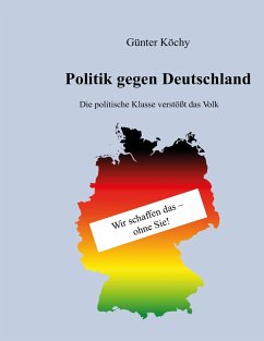 Politik gegen Deutschland - Köchy, Günter