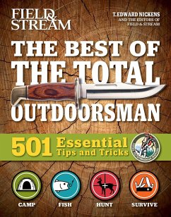 The Best of the Total Outdoorsman: 501 Essential Tips and Tricks - Nickens, T. Edward