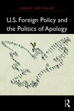 U.S. Foreign Policy and the Politics of Apology - Gerstbauer, Loramy