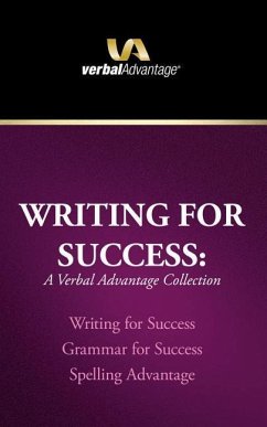 Writing for Success: A Verbal Advantage Collection: Writing for Success, Grammar for Success, Spelling Advantage - Dowis, Richard; Bonnell, Phillip Lee