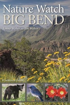 Nature Watch Big Bend, Volume 55 - Weber, Lynne M; Weber, Jim