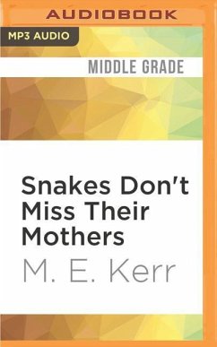 Snakes Don't Miss Their Mothers - Kerr, M. E.