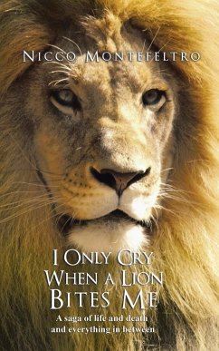 I Only Cry When a Lion Bites Me