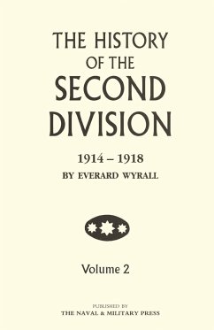 HISTORY OF THE SECOND DIVISION 1914 - 1918 Volume Two - Wyrall, Everard