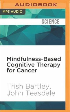Mindfulness-Based Cognitive Therapy for Cancer - Bartley, Trish; Teasdale, John