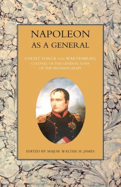 NAPOLEON AS A GENERAL Volume One - Wartenburg, Count Yorck Von