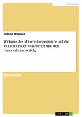 Wirkung des Mitarbeitergesprächs auf die Motivation der Mitarbeiter und den Unternehmenserfolg (eBook, PDF)