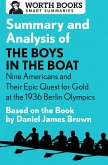 Summary and Analysis of The Boys in the Boat: Nine Americans and Their Epic Quest for Gold at the 1936 Berlin Olympics (eBook, ePUB) Summary and Analysis of The Boys in the Boat: Nine Americans and Their Epic Quest for Gold at the 1936 Berlin Olympics (eBook, ePUB)