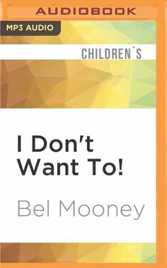 I Don't Want To! - Mooney, Bel