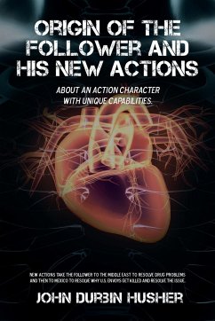 Origin of the Follower and His New Actions - Husher, John Durbin