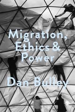 Migration, Ethics and Power - Bulley, Dan