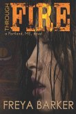 Through Fire: A Portland, Me, Novel