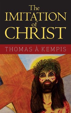 The Imitation of Christ - Kempis, Thomas A.