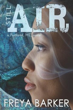 Still Air: A Portland, Me, Novel - Barker, Freya