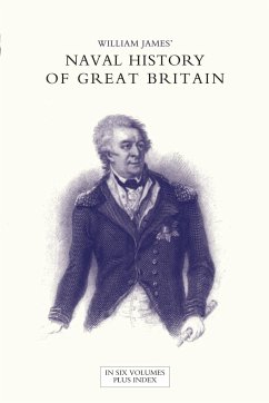 NAVAL HISTORY OF GREAT BRITAIN FROM THE DECLARATION OF WAR BY FRANCE IN 1793 TO THE ACCESSION OF GEORGE IV Volume Six - James, William