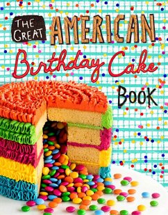 The Great American Birthday Cake Book - Brettschneider, Dean; Nixon, Jazmine