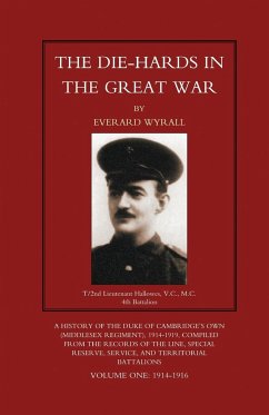 DIE-HARDS IN THE GREAT WAR (Middlesex Regiment) Volume One - Wyrall, Everard