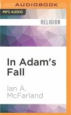 In Adam's Fall: A Meditation on the Christian Doctrine of Original Sin