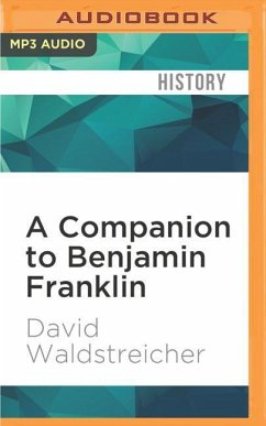A Companion to Benjamin Franklin - Waldstreicher, David