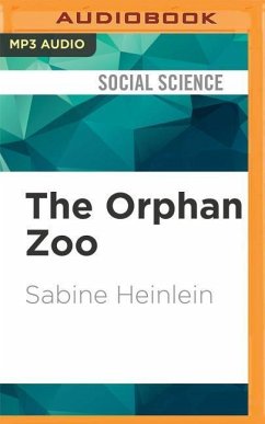 The Orphan Zoo: The Rise and Fall of the Farm at Creedmoor Psychiatric Center - Heinlein, Sabine