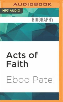 Acts of Faith: The Story of an American Muslim, the Struggle for the Soul of a Generation - Patel, Eboo