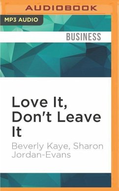 Love It, Don't Leave It: 26 Ways to Get What You Want at Work - Kaye, Beverly; Jordan-Evans, Sharon