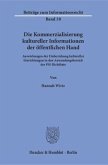 Die Kommerzialisierung kultureller Informationen der öffentlichen Hand