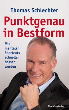 Punktgenau in Bestform (eBook, ePUB) - Schlechter, Thomas