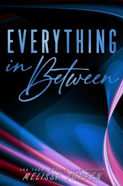 Everything in Between: A Rocker Romance (Everything After, #2) (eBook, ePUB) - Toppen, Melissa
