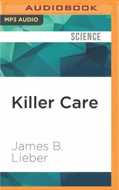 Killer Care: How Medical Error Became America's Third Largest Cause of Death, and What Can Be Done about It - Lieber, James B.