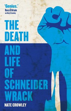 The Death and Life of Schneider Wrack - Crowley, Nate