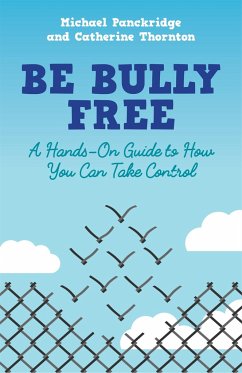 Be Bully Free - Thornton, Catherine; Panckridge, Michael