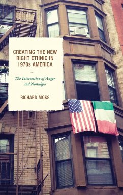 Creating the New Right Ethnic in 1970s America - Moss, Richard