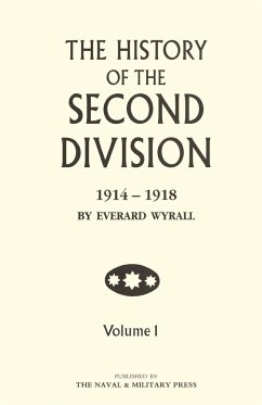 HISTORY OF THE SECOND DIVISION 1914 - 1918 Volume One - Wyrall, Everard